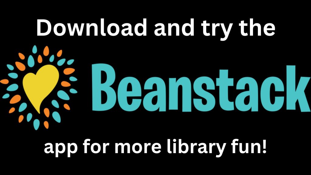 Download and try the Beanstack App for more library fun!