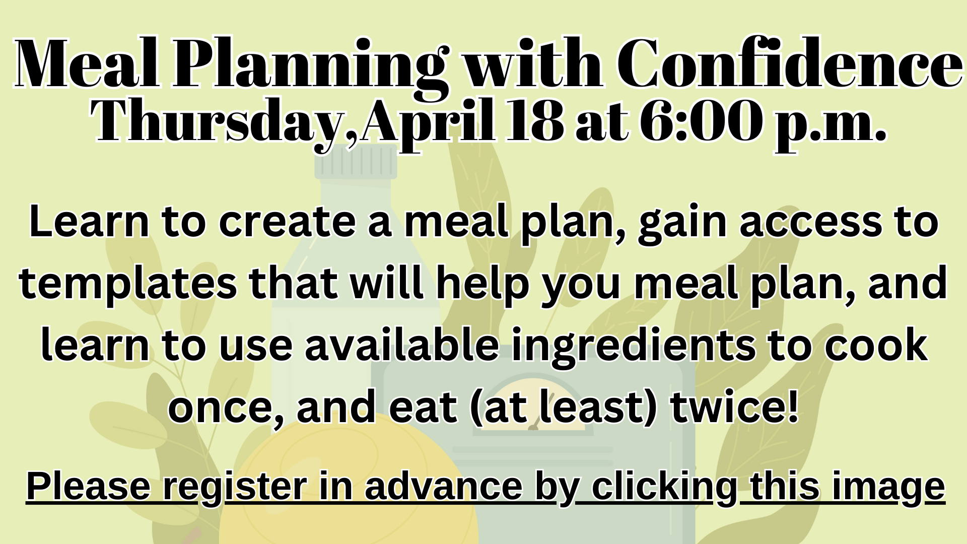 Meal planning with confidence, Thursday April 18 at 6pm. Please register in advance by clicking on this image