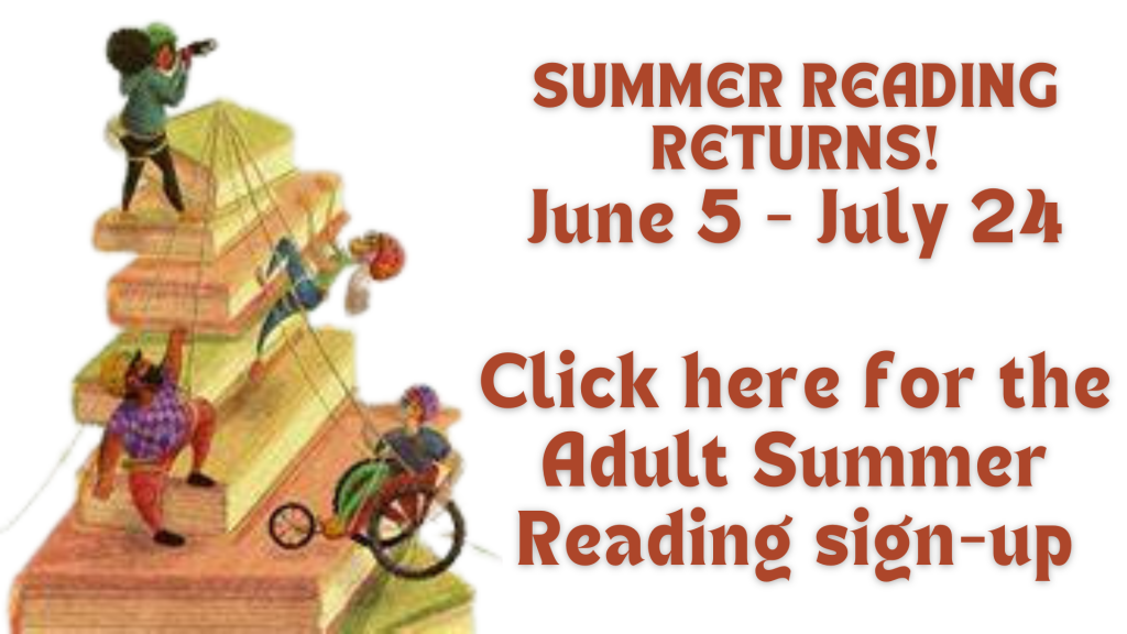 Summer Reading Returns June 5 - July 24. Adult Summer Reading sign-up