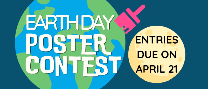 Earth Day Poster Contest Entries due on April 21