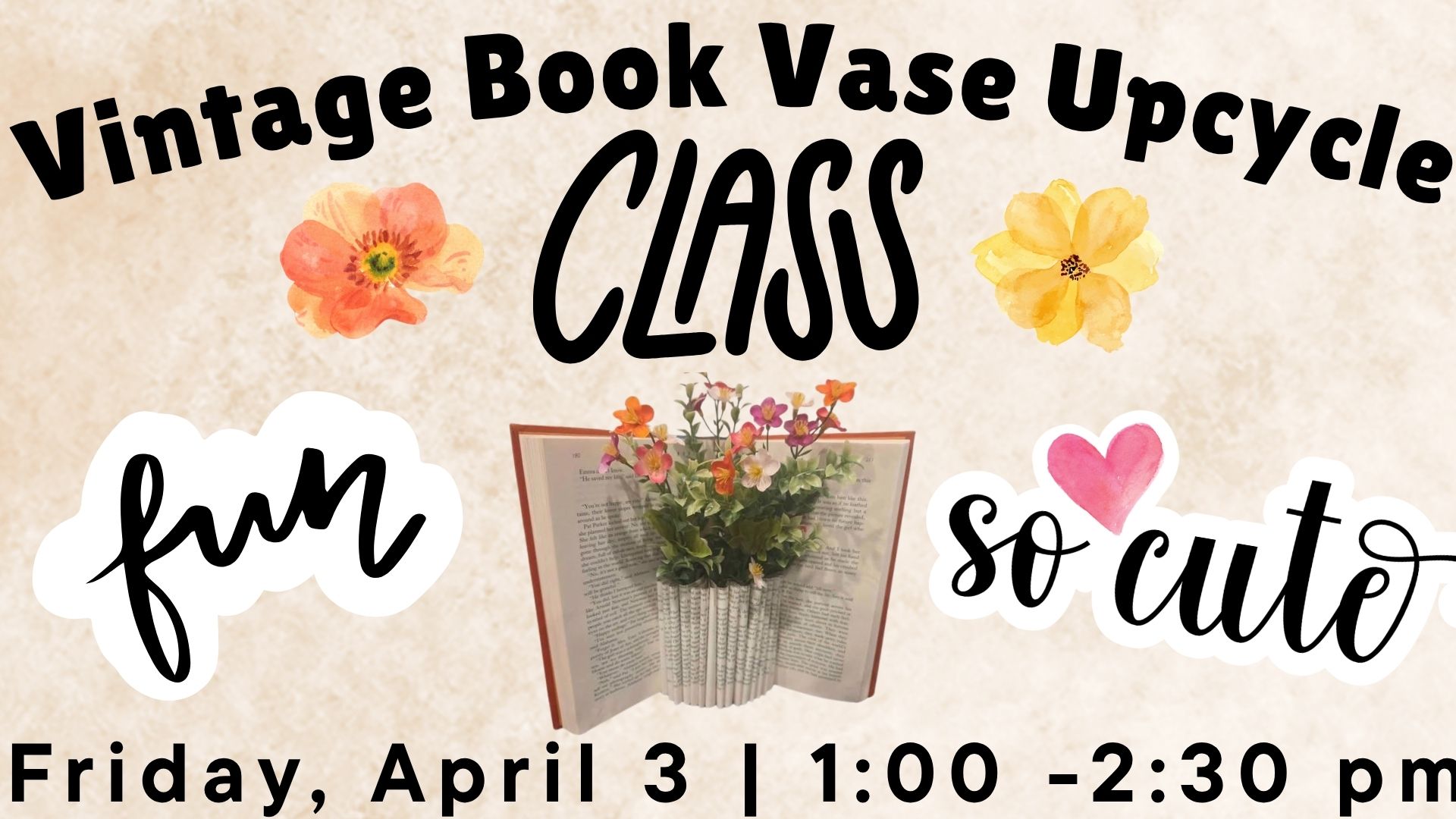 Vintage Book Vase Upcycle Class Friday, April 3 | 1:00 - 2:30 pm